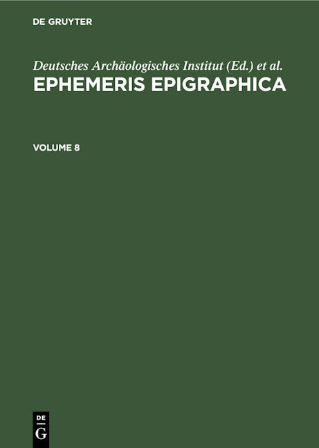 Ephemeris Epigraphica. Volume 8