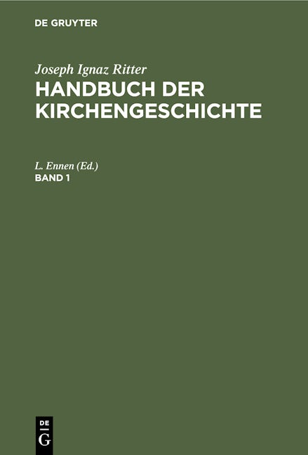 Joseph Ignaz Ritter: Handbuch der Kirchengeschichte. Band 1