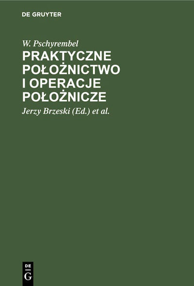 Praktyczne położnictwo i operacje położnicze