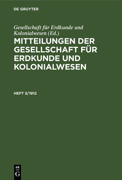 Mitteilungen der Gesellschaft für Erdkunde und Kolonialwesen. Heft 3/1912