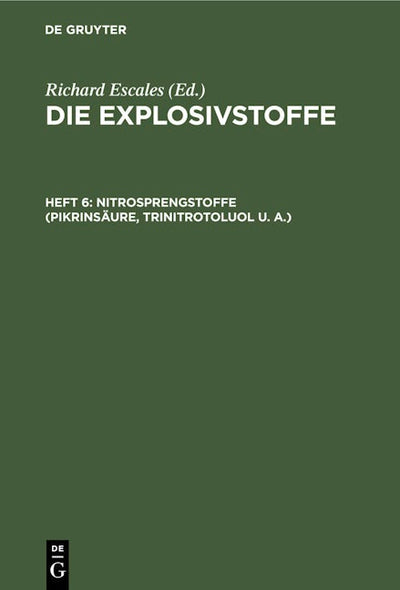 Nitrosprengstoffe (Pikrinsäure, Trinitrotoluol u. A.)