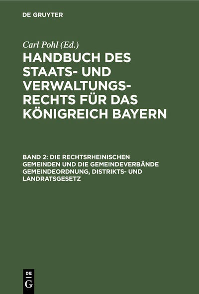 Die rechtsrheinischen Gemeinden und die Gemeindeverbände Gemeindeordnung, Distrikts- und Landratsgesetz