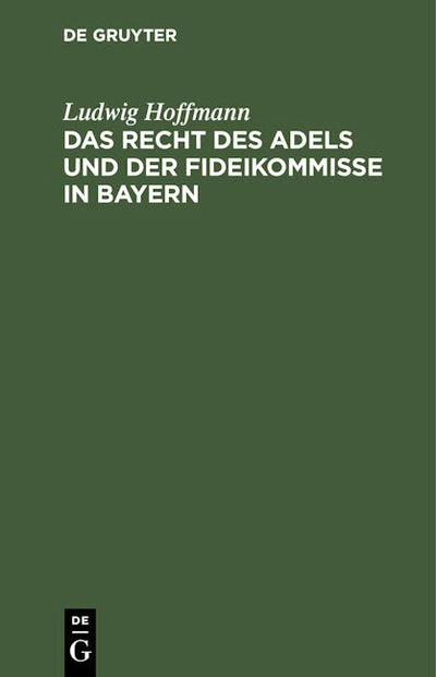 Das Recht des Adels und der Fideikommisse in Bayern