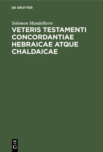 Veteris testamenti concordantiae hebraicae atque chaldaicae