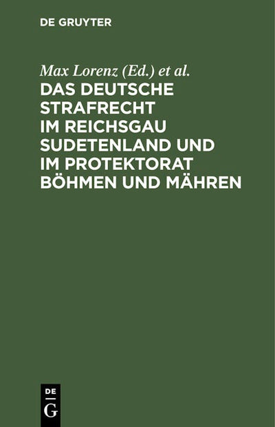 Das deutsche Strafrecht im Reichsgau Sudetenland und im Protektorat Böhmen und Mähren