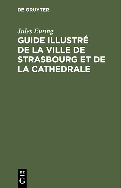 Guide illustré de la ville de Strasbourg et de la cathedrale