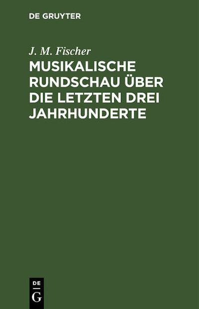 Musikalische Rundschau über die letzten drei Jahrhunderte