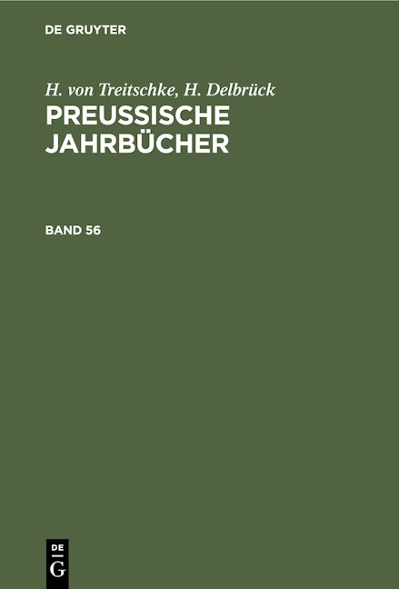 H. von Treitschke; H. Delbrück: Preußische Jahrbücher. Band 56