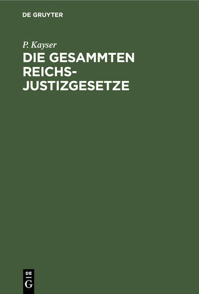 Die Gesammten Reichs-Justizgesetze