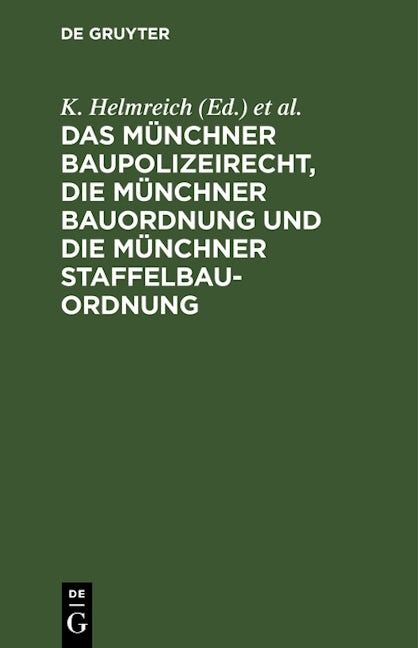 Book cover image for Das Münchner Baupolizeirecht, die Münchner Bauordnung und die Münchner Staffelbauordnung ISBN: 9783112369777