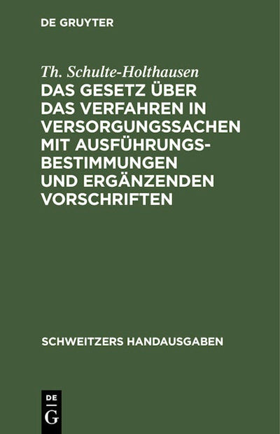 Das Gesetz über das Verfahren in Versorgungssachen mit Ausführungsbestimmungen und ergänzenden Vorschriften