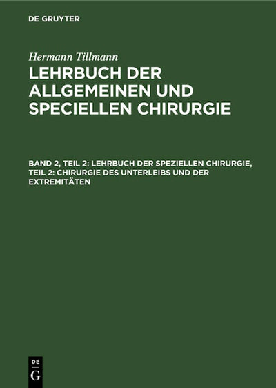 Lehrbuch der speziellen Chirurgie, Teil 2: Chirurgie des Unterleibs und der Extremitäten