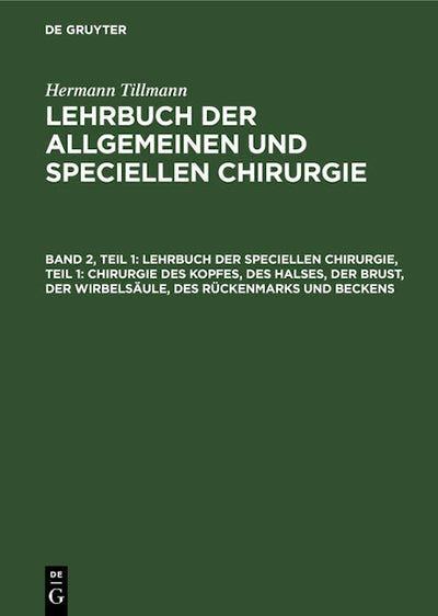 Lehrbuch der speciellen Chirurgie, Teil 1: Chirurgie des Kopfes, des Halses, der Brust, der Wirbelsäule, des Rückenmarks und Beckens