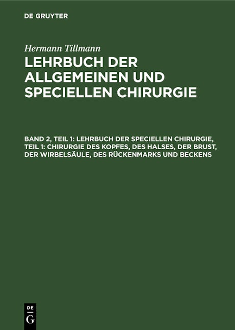 Lehrbuch der speciellen Chirurgie, Teil 1: Chirurgie des Kopfes, des Halses, der Brust, der Wirbelsäule, des Rückenmarks und Beckens