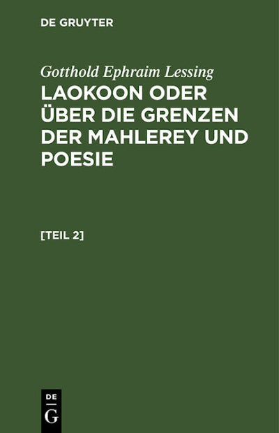 Gotthold Ephraim Lessing: Laokoon oder über die Grenzen der Mahlerey und Poesie. [Teil 2]