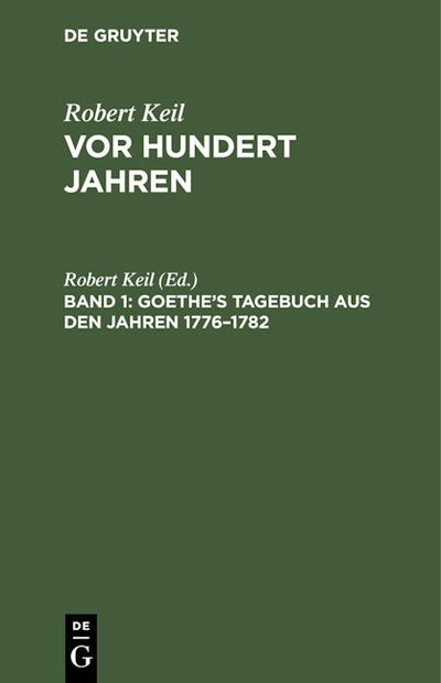 Goethe’s Tagebuch aus den Jahren 1776–1782