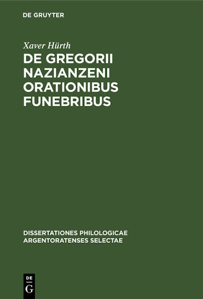 De Gregorii Nazianzeni orationibus funebribus
