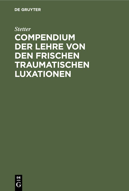 Compendium der Lehre von den frischen traumatischen Luxationen