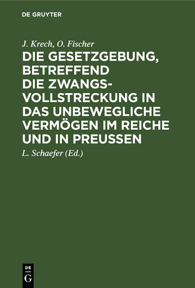 Die Gesetzgebung, betreffend die Zwangsvollstreckung in das unbewegliche Vermögen im Reiche und in Preußen