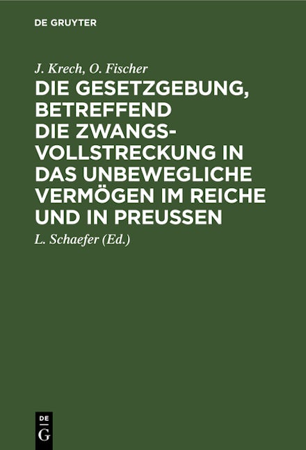 Die Gesetzgebung, betreffend die Zwangsvollstreckung in das unbewegliche Vermögen im Reiche und in Preußen