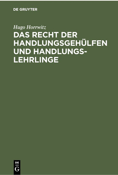 Das Recht der Handlungsgehülfen und Handlungslehrlinge