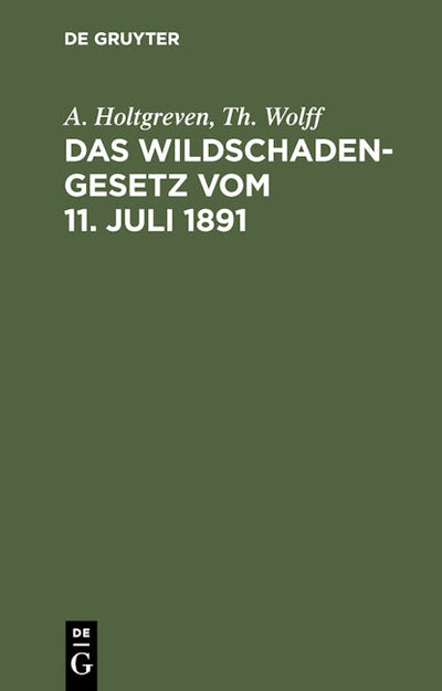 Das Wildschadengesetz vom 11. Juli 1891