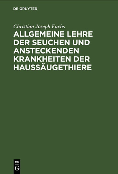Allgemeine Lehre der Seuchen und ansteckenden Krankheiten der Haussäugethiere