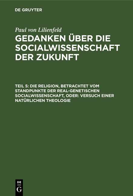 Die Religion, betrachtet vom Standpunkte der real-genetischen Socialwissenschaft, oder: Versuch einer natürlichen Theologie
