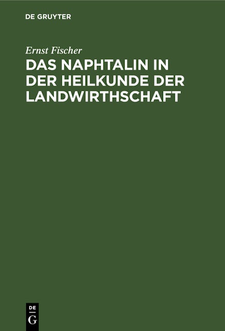 Das Naphtalin in der Heilkunde der Landwirthschaft