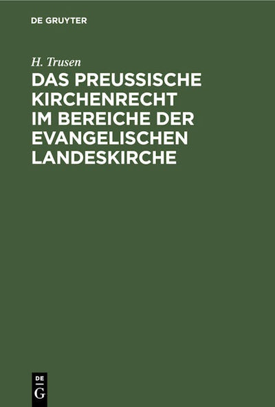 Das preußische Kirchenrecht im Bereiche der evangelischen Landeskirche