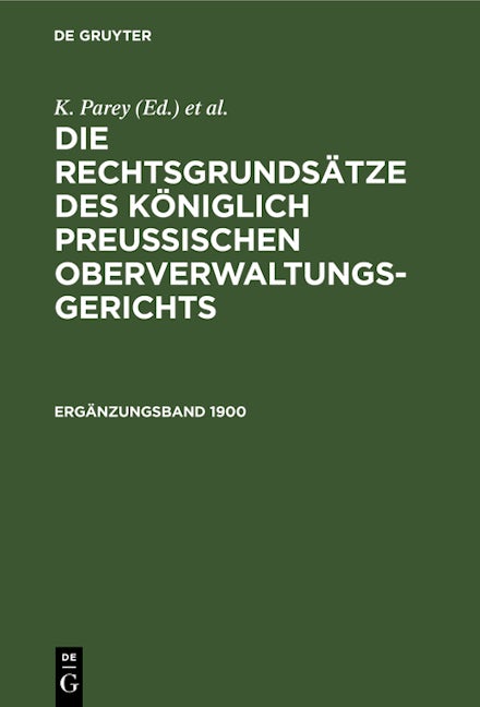 Die Rechtsgrundsätze des Königlich Preussischen Oberverwaltungsgerichts. 1900, Ergänzungsband