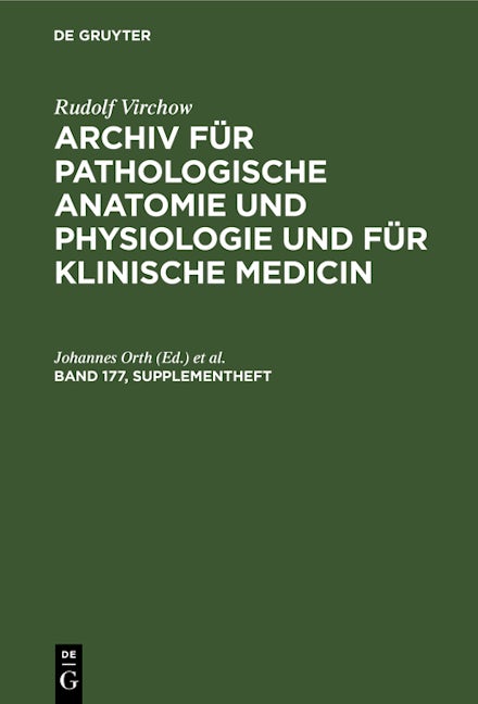 Rudolf Virchow: Archiv für pathologische Anatomie und Physiologie und für klinische Medicin. Band 177, Supplementheft