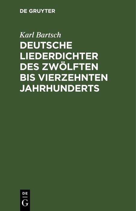Cover image for Deutsche Liederdichter des zwölften bis vierzehnten Jahrhunderts, isbn: 9783112387818