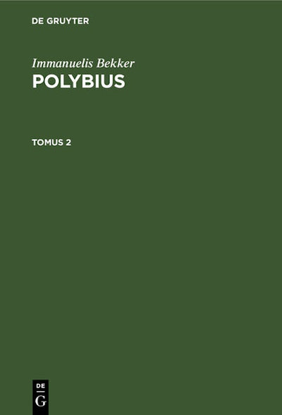 Immanuelis Bekker: Polybius. Tomus 2