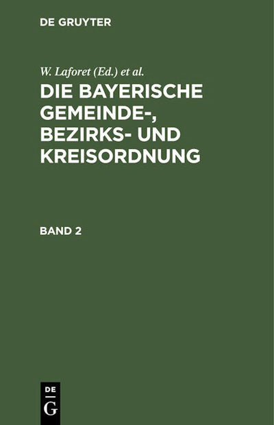 W. Laforet; H. von Jan: Die bayerische Gemeinde-, Bezirks- und Kreisordnung. Band 2