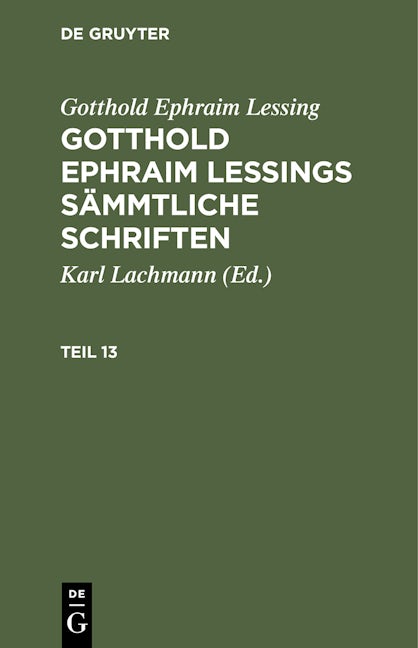 Gotthold Ephraim Lessing: Gotthold Ephraim Lessings Sämmtliche Schriften. Teil 13