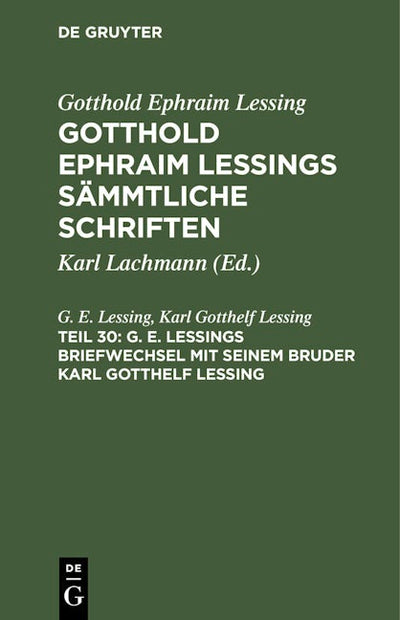 G. E. Lessings Briefwechsel mit seinem Bruder Karl Gotthelf Lessing