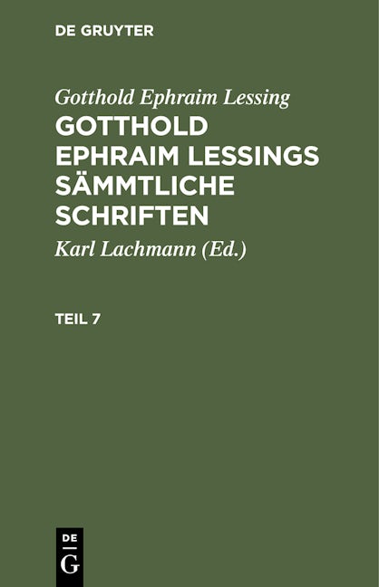 Gotthold Ephraim Lessing: Gotthold Ephraim Lessings Sämmtliche Schriften. Teil 7