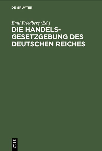 Die Handelsgesetzgebung des Deutschen Reiches