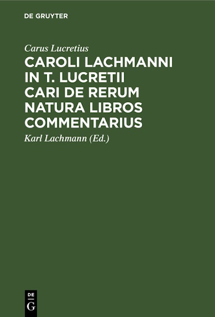 Caroli Lachmanni in T. Lucretii Cari De rerum natura libros commentarius