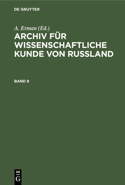 Archiv für wissenschaftliche Kunde von Russland. Band 8