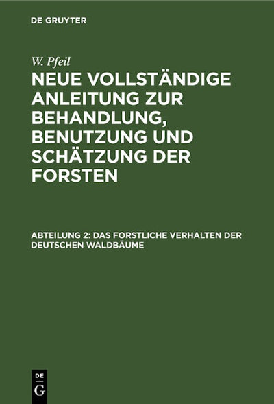 Das forstliche Verhalten der deutschen Waldbäume