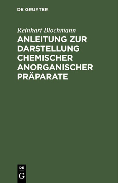 Anleitung zur Darstellung chemischer anorganischer Präparate