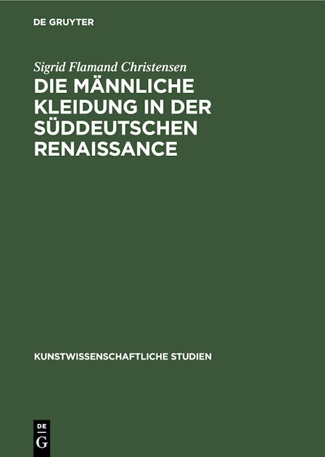 Die Männliche Kleidung in der Süddeutschen Renaissance