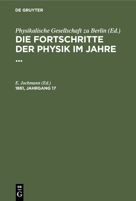 Die Fortschritte der Physik im Jahre .... 1861, Jahrgang 17