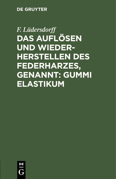 Das Auflösen und Wiederherstellen des Federharzes, genannt: Gummi elastikum