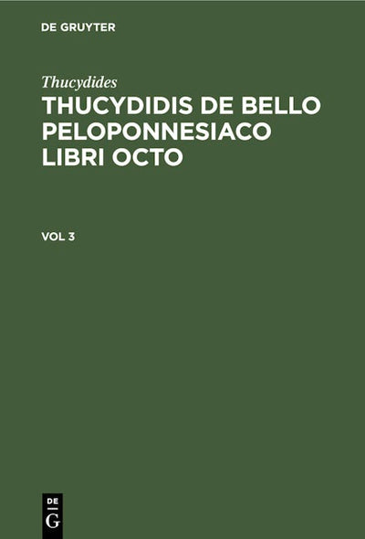Thucydides: Thucydidis de bello Peloponnesiaco libri octo. Vol 3
