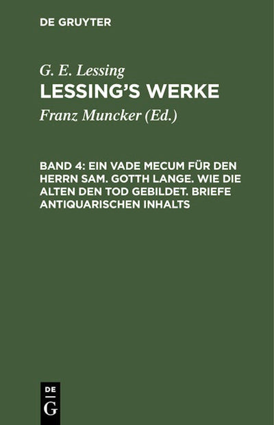 Ein Vade Mecum für den Herrn Sam. Gotth Lange. Wie die Alten den Tod gebildet. Briefe antiquarischen Inhalts