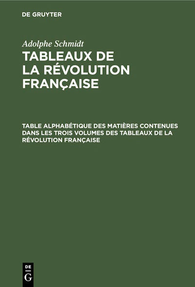 Table alphabétique des matières contenues dans les trois volumes des Tableaux de la révolution française