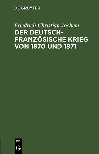 Der deutsch-französische Krieg von 1870 und 1871